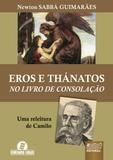 Eros e Thánatos - No Livro de Consolação - Juruá