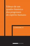 Esboço de um quadro histórico dos progressos do espiríto humano - Editora unicamp
