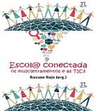 Escola Conectada - Os Multiletramentos E As Tics - Parabola