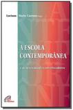 Escola contemporanea, a: e os novos desafios aos e - Paulinas