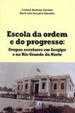 Escola da ordem e do progresso - Editora liber livro ltda