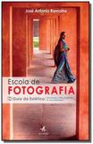 Escola de fotografia - guia da estetica - Alta books