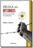 Escola dos ditadores: dentro da luta global pela d - Via leitura