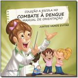 Escola no Combate a Dengue, a - Manual - Blu editora