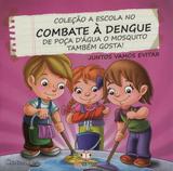 Escola no combate a dengue, a - poça de agua o mosquito tambem gosta - Blu