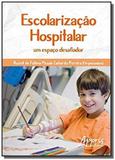 Escolarização hospitalar um espaço desafiador - Appris editora