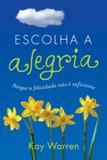 Escolha a alegria - Porque a felicidade não é suficiente