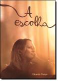 Escolha, a - Vida consciencia