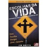 Escolhas da Vída - Guia do Aluno - Jim Britts - Bvbooks