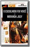 Escolhido foi voce, o - Grupo companhia das letras