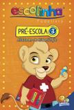 Escolinha Todolivro: pré-escola - vol.03