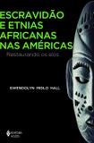 Escravidão e etnias africanas nas Américas - Restaurando os elos