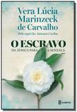 Escravo, o: da africa para a senzala - Academia - grupo planeta