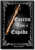 Escrito com a espada - Autor independente