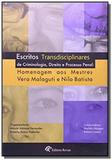 Escritos transdisciplinares de criminologia direito e processo penal - Revan