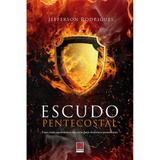 Escudo Pentecostal - Jefferson Rodrigues - Editora reflexão