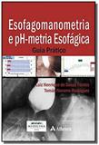 Esofagomanometria e ph-metria esofagica - guia pra - Atheneu