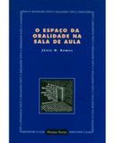 Espaço da oralidade na sala de aula, O - Ramos, jânia m.