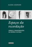 Espaços da recordação: formas e transformações da memória cultural - Editora unicamp