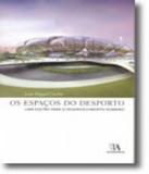 Espacos Do Desporto, Os - Uma Gestao Para O Desenvolvimento Humano - Almedina