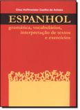 Espanhol: Gramática, Vocabulários, Interpretação de Textos e Exercícios - Artes e oficios