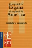 Espanol de espana y espanol de america - vocabulario comparado - Edicoes sm - didatico