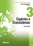 Espécies e ecossistemas - Editora blucher