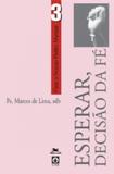 Esperar - decisão da fé - para o nosso retiro mensal 3 - Edições loyola