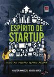 Espírito de Startup - Tudo ao Mesmo Tempo Agora - Reflexao