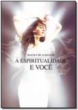 Espiritualidade e Você, A - Vida e consciencia