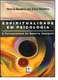 Espiritualidade em Psicologia: A Psicossíntese de Roberto Assagioli - Pillares