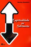 Espiritualidade ou sofrimento - Reino editorial