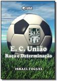 Esporte clube uniao: raca e determinacao - Autor independente