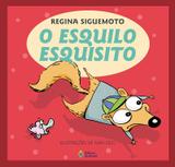 Esquilo esquisito, o - Ed. do brasil