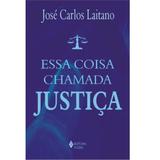 Essa Coisa Chamada Justica - Vozes