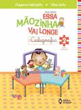 Essa mãozinha vai longe - caligrafia 2 ano - nova edição - Ed. do brasil
