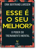 Esse É o Seu Melhor: O Poder do Treinamento Mental - Vozes
