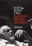Esse mundo e meu - as artes de sergio ricardo - Appris