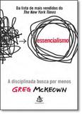 Essencialismo: A Disciplinada Busca por Menos - Sextante