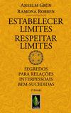 Estabelecer Limites - Respeitar Limites - Segredos para relações interpessoais bem-sucedidas