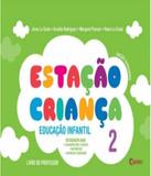 Estacao Crianca - Educacao Infantil - Vol 02 - Quinteto (ftd)