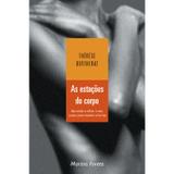 Estacões do corpo, As: aprenda a olhar o seu corpo para manter a forma - Bertherat, thérèse