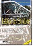 ESTATICA DAS ESTRUTURAS - 3ª ED - Ciencia moderna