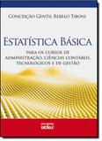 Estatística Básica: Para os Cursos de Administração, Ciências Contábeis, Tecnológicos e de Gestão - Atlas - grupo gen