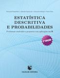 Estatística Descritiva e Probabilidades. Problemas Resolvidos e Propostos com Aplicações - Escolar