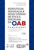 Estatuto da Advocacia e Novo Código de Ética e Disciplina da OAB - Comentados