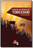 Estatuto de defesa do torcedor comentado - Jh mizuno