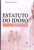 Estatuto do idoso anotado - Servanda