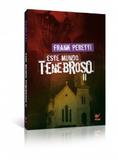 Este Mundo Tenebroso 2 - Frank Peretti Editora Vida