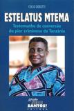 Estelatus mtema testemunho de conversao do pior criminoso da tanzania - Missão sede santos